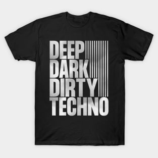 Deep Dark Dirty Techno T-Shirt